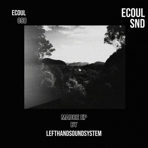 lefthandsoundsystem - Madre [ECOUL058]